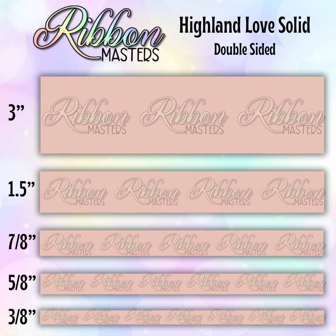 Highland Love Custom Solid Color Double Sided Pre-Buy Ribbon Open Until 4/8/26